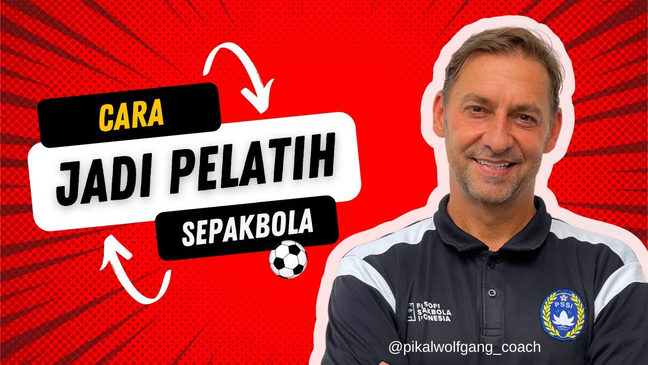 #84 CARA MENJADI PELATIH SEPAKBOLA DI INDONESIA ! (utk pemula!)