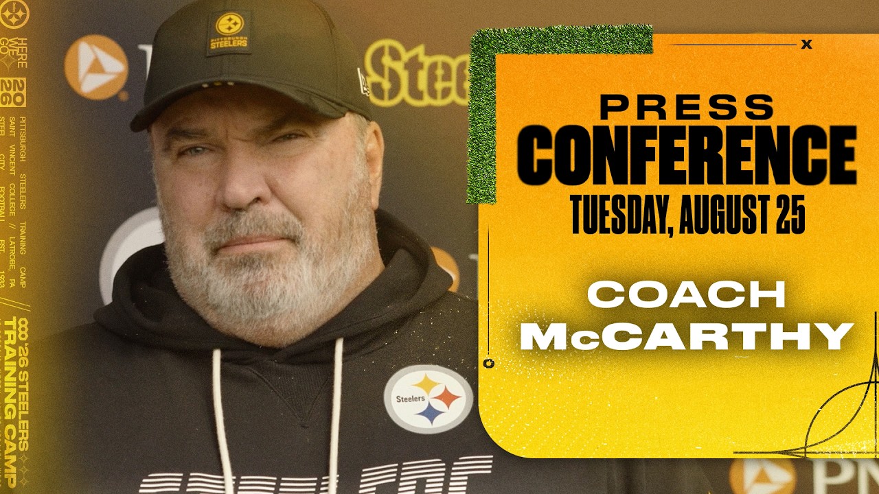 Coach Mike McCarthy Press Conference (August 25) | Pittsburgh Steelers