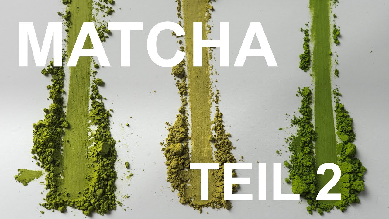 Einführung in die Welt von Matcha - Teil 2 - Verschiedene Sorten
