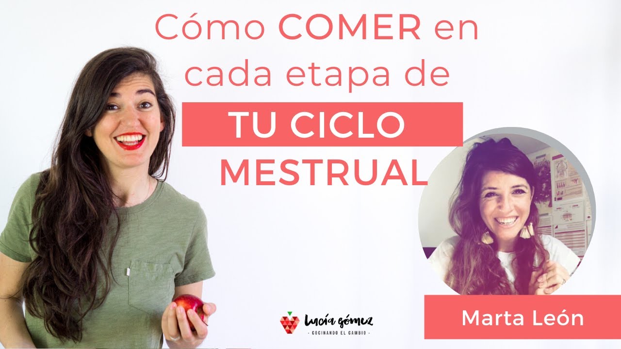Cómo COMER en cada etapa de tu CICLO MENSTRUAL con Marta León.