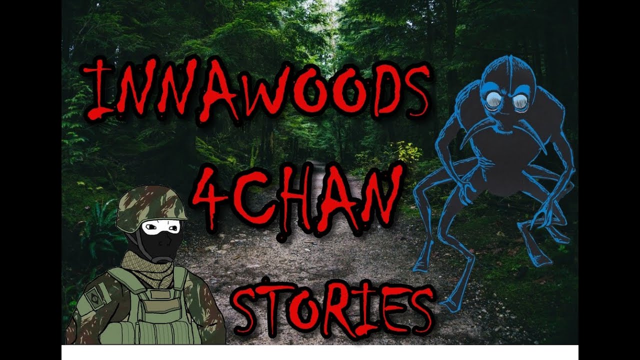 13 UNAPPETIZING Innawoods Stories | 4Chan /x/ Greentext