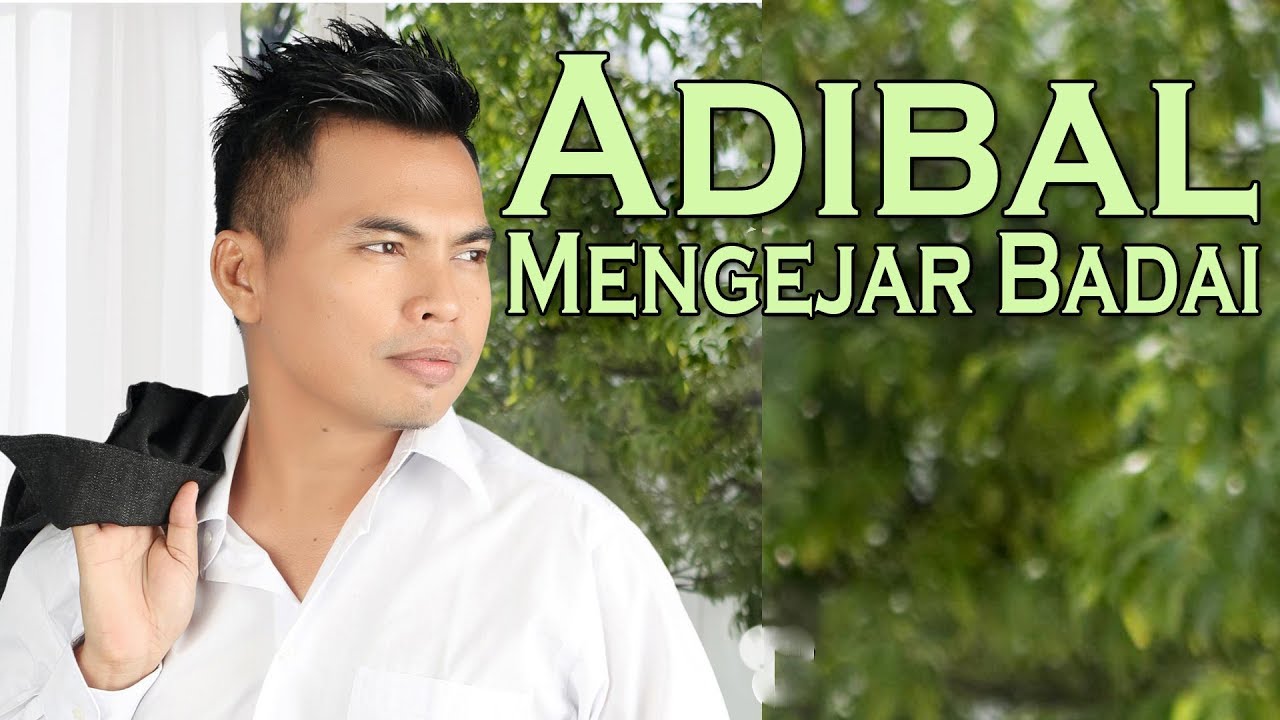 Adibal - Mengejar Badai (Official Video Lirik)