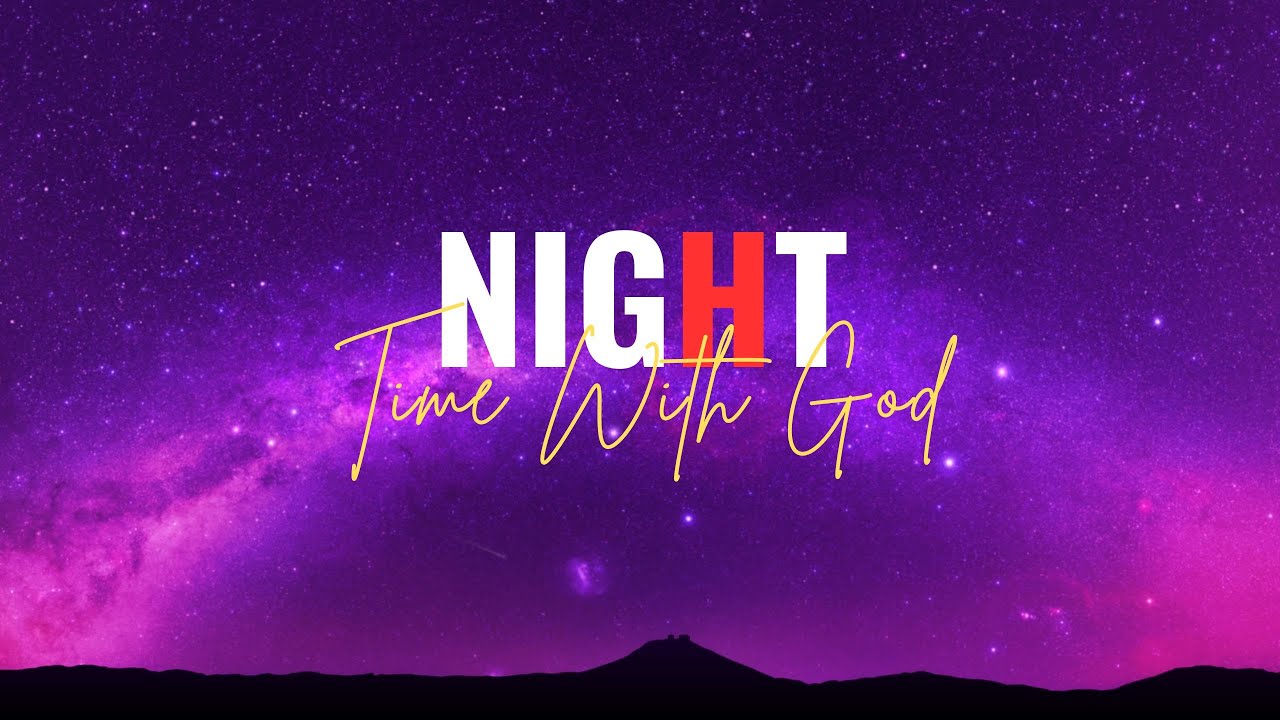 Instrumental Worship - Night Time With God