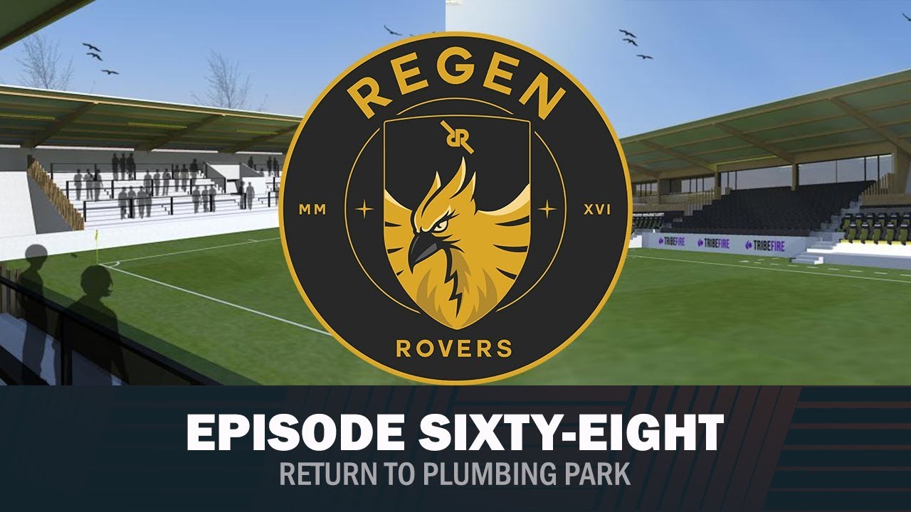 Regen Rovers | Episode 68 - Return to Plumbing Park! | Football Manager 2019
