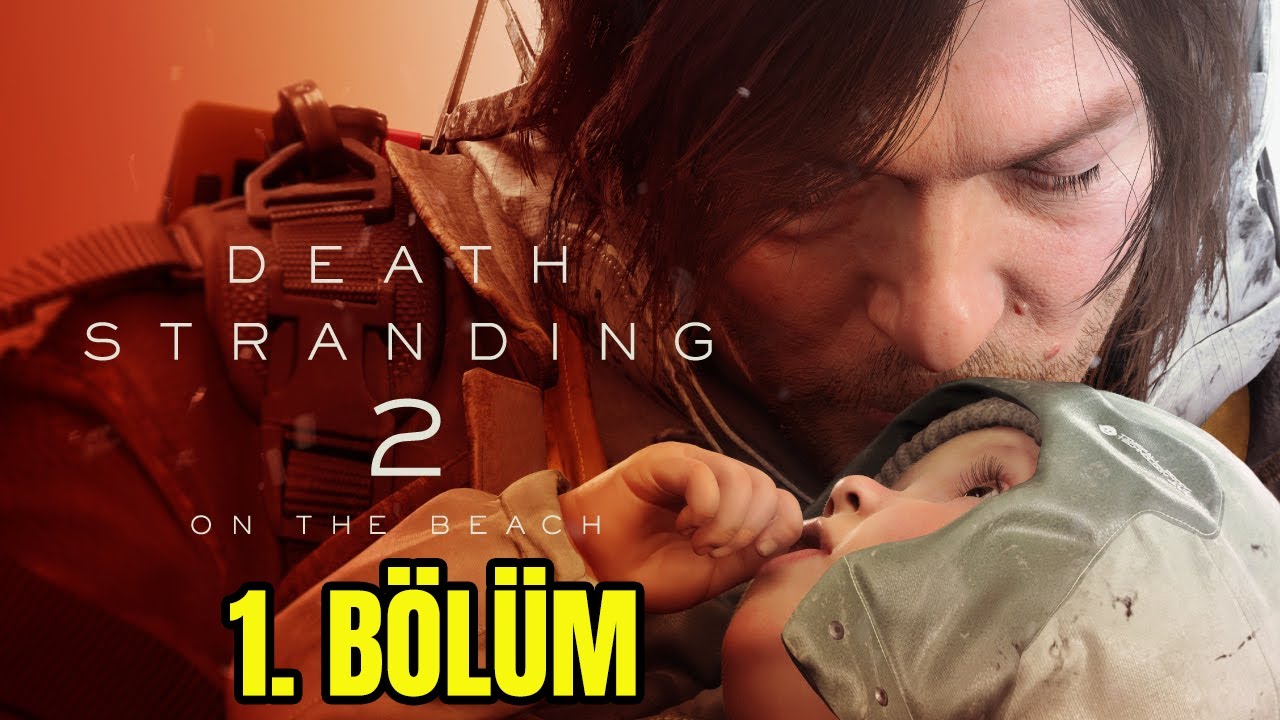 İNSANLIĞIN SONUNA HOŞ GELDİNİZ! - DEATH STRANDING 2 ON THE BEACH TÜRKÇE BÖLÜM 1