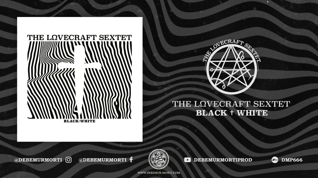 The Lovecraft Sextet - Black†White (Full EP)