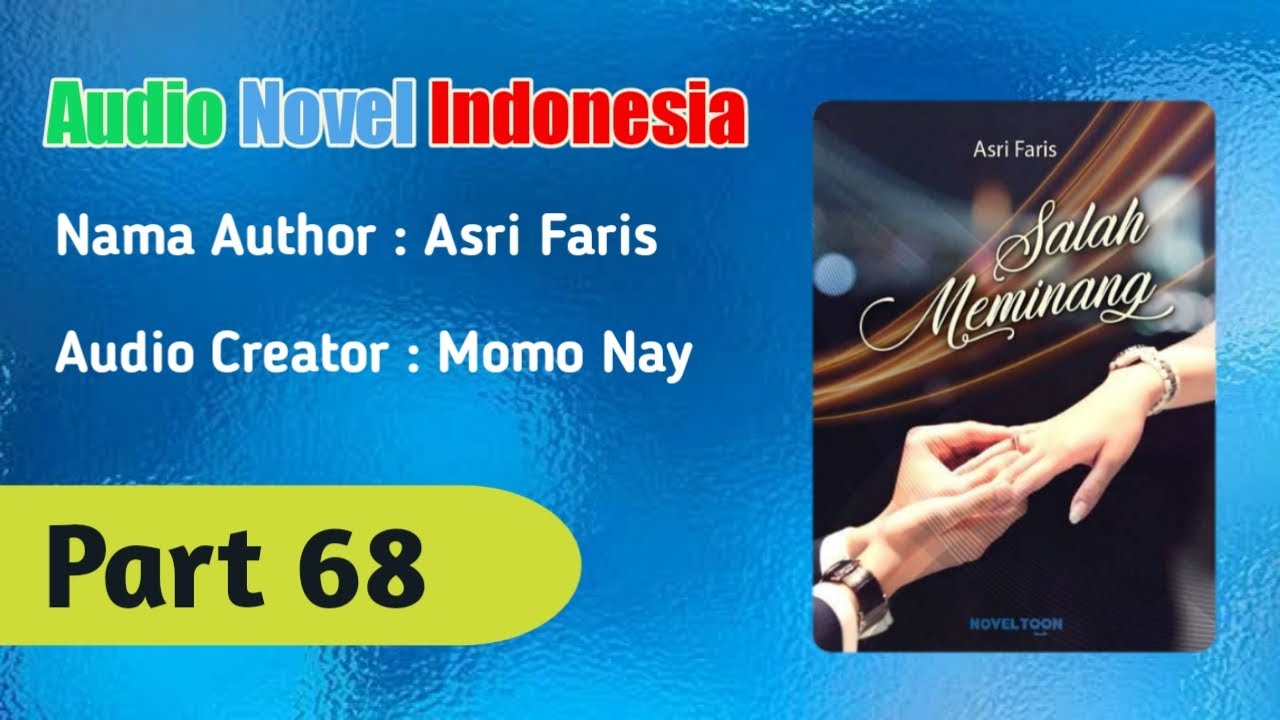 Audio Novel Indonesia | Salah Meminang - Part 68