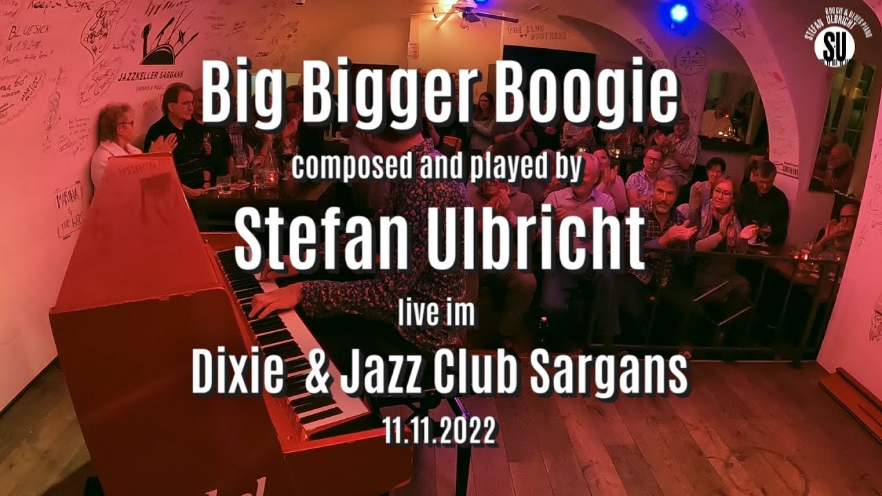 Big Bigger Boogie - Stefan Ulbricht live in Sargans