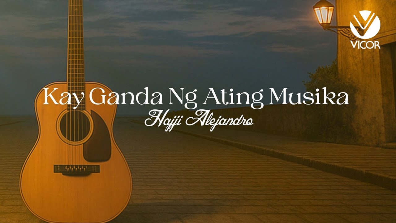 Kay Ganda Ng Ating Musika - Hajji Alejandro