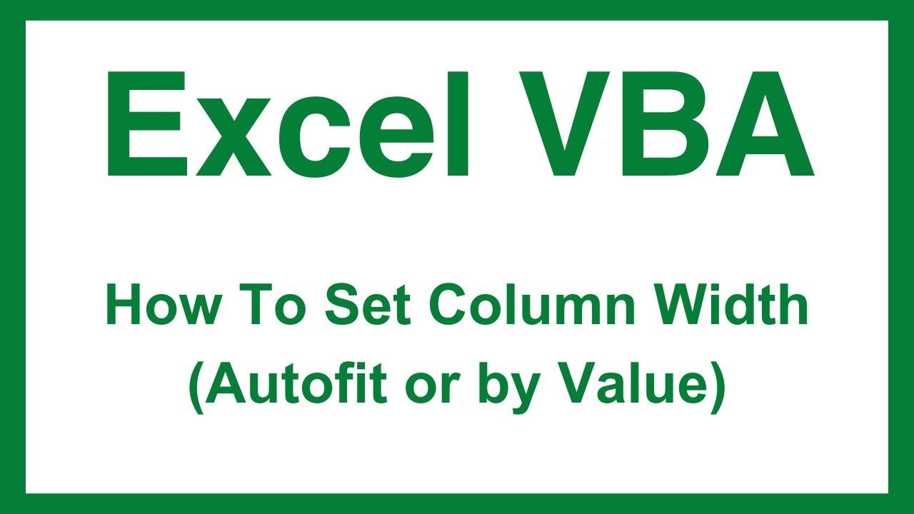 Excel VBA - How To Set Column Width