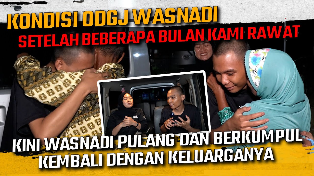 ODGJ WASNADI KINI MULAI MEMBAIK DAN KEMBALI PULANG