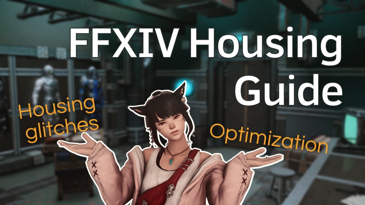 FFXIV Housing Guide | Glitches Optimization