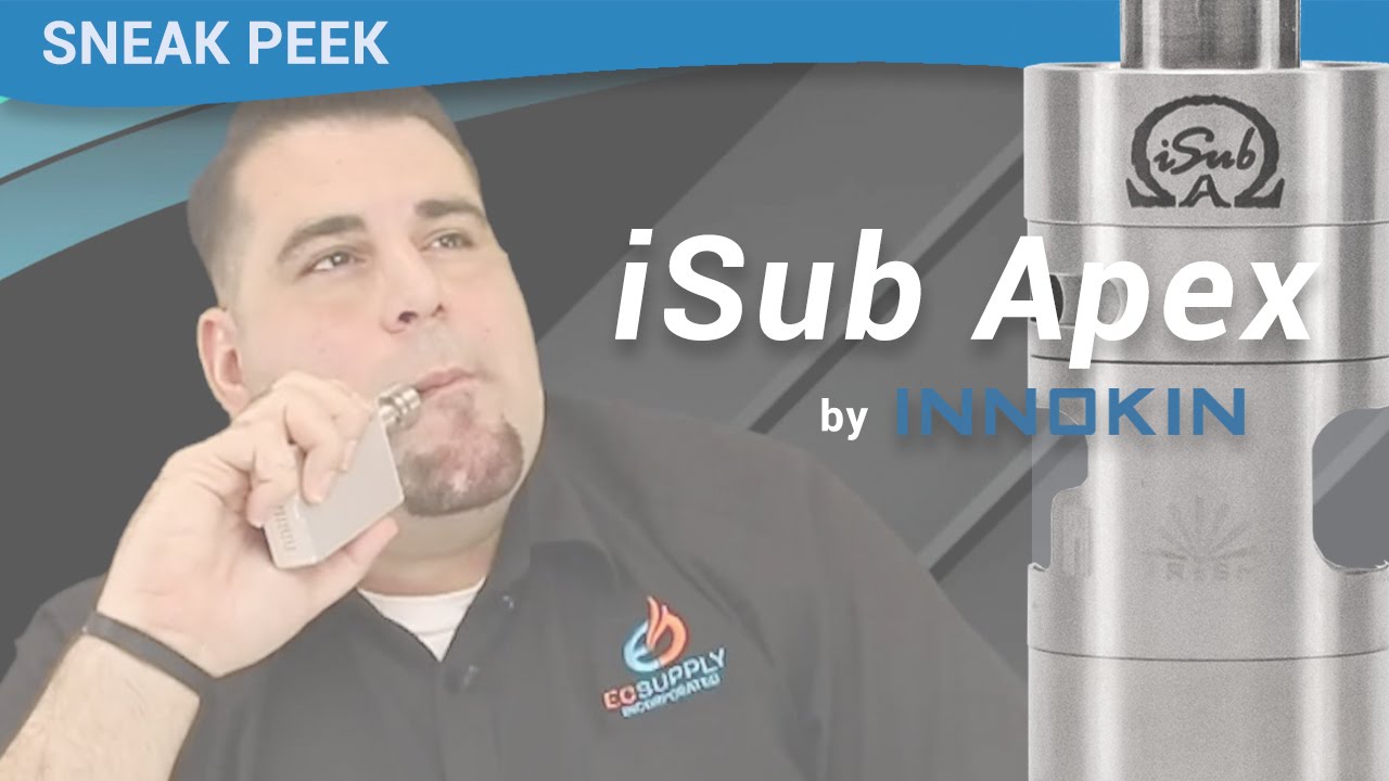 Sneak Peek: iSub Apex Tank by Innokin - ecsupplyinc.com