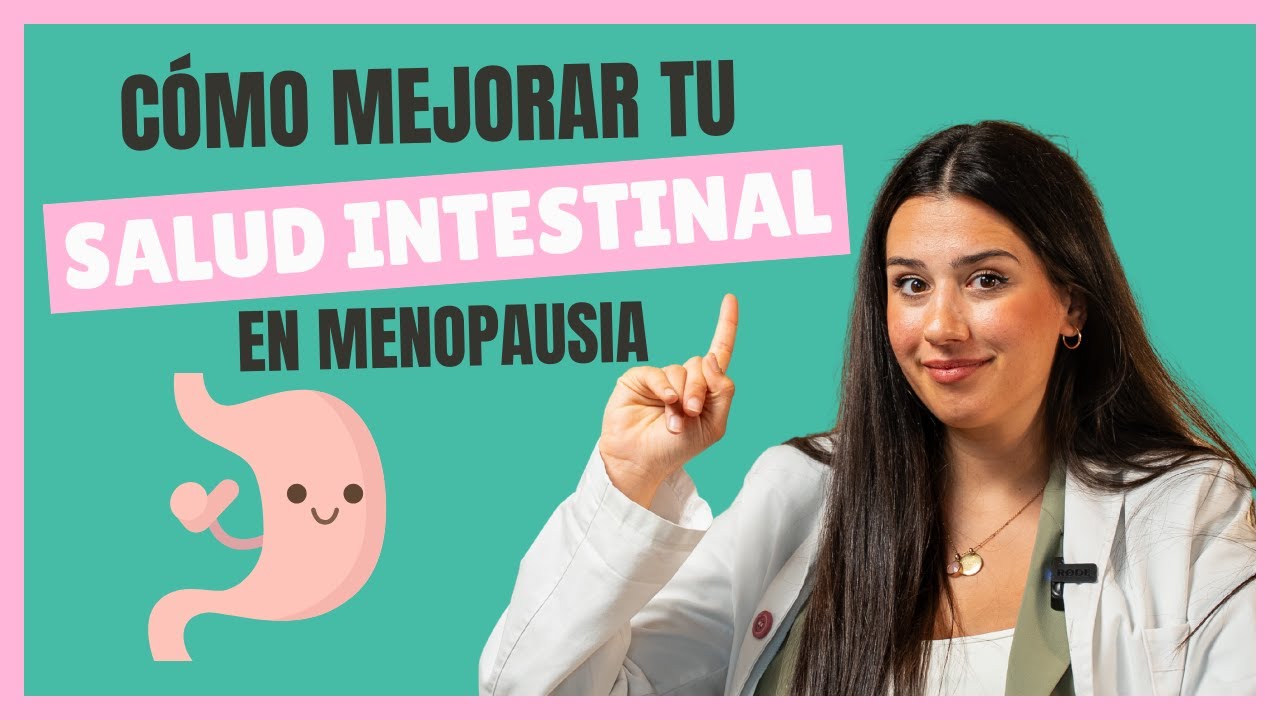 ✅ La MENOPAUSIA y la Salud Intestinal | Tu MICROBIOTA es la clave