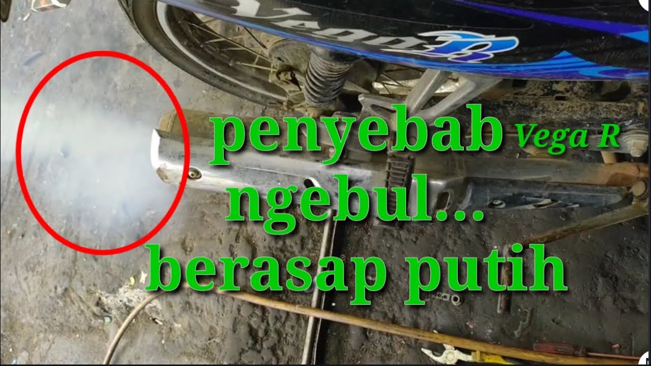 masalah motor Vega R ngebul berasap putih di knalpot