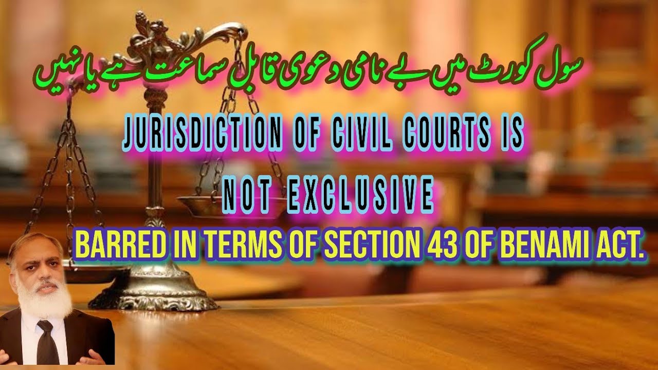 Jurisdiction of civil courts is not exclusive barred in terms of Section 43 of Benami Act.بے نامی
