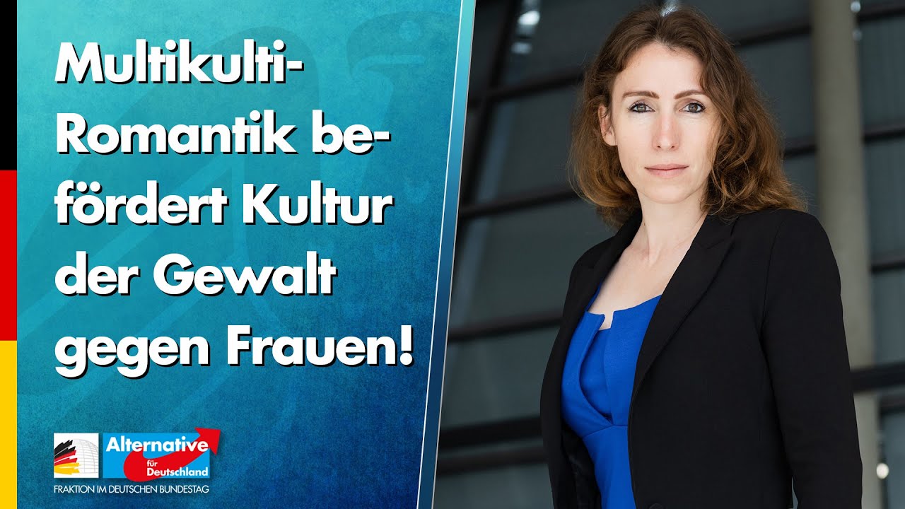Multikulti-Romantik befördert Kultur der Gewalt gegen Frauen! - Mariana Harder-Kühnel - AfD-Fraktion