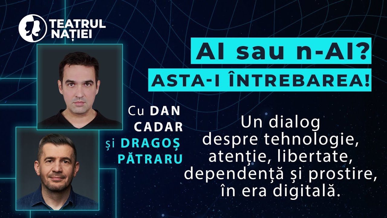 Discuție surprinzătoare despre dependența digitală! Cu Dan Cadar și Dragoș Pătraru: AI sau n-AI?