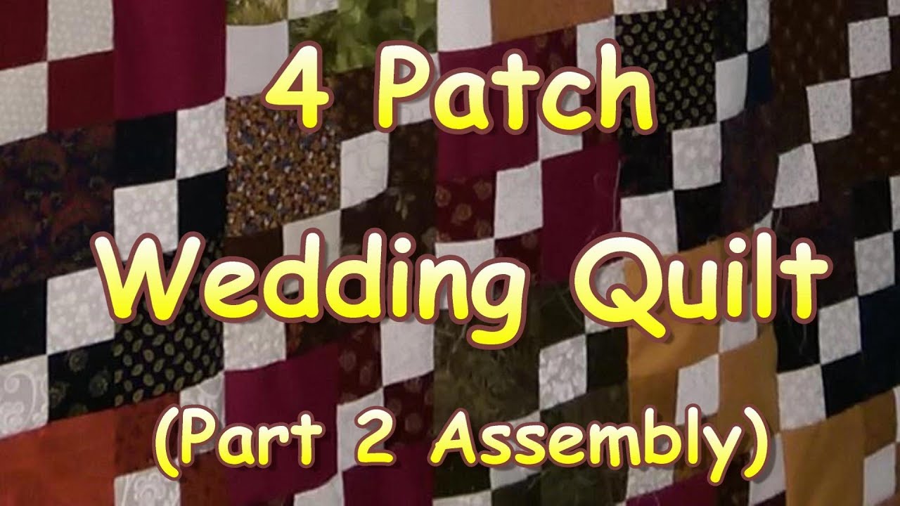 Four Patch Wedding Quilt Part 2