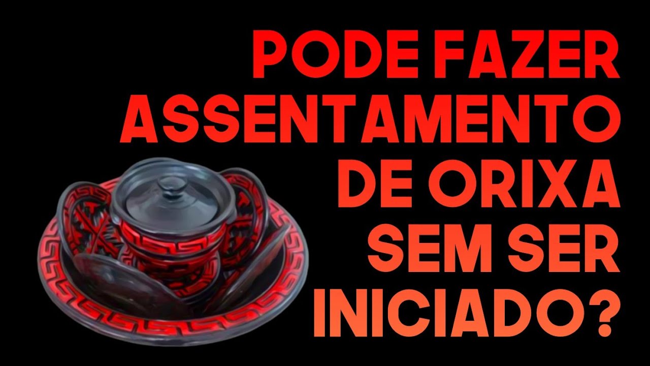 Pode Fazer Assentamento de Orixá sem ser Iniciado?