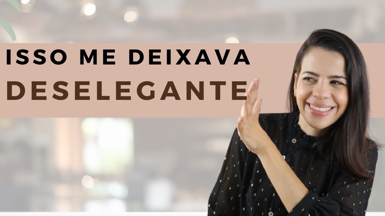 10 COISAS QUE EU ABOLI PARA SER MAIS ELEGANTE