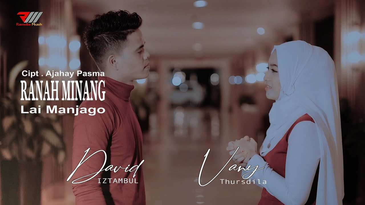 RANAH MINANG LAI MANJAGO - DAVID IZTAMBUL FEAT VANY THURSDILA