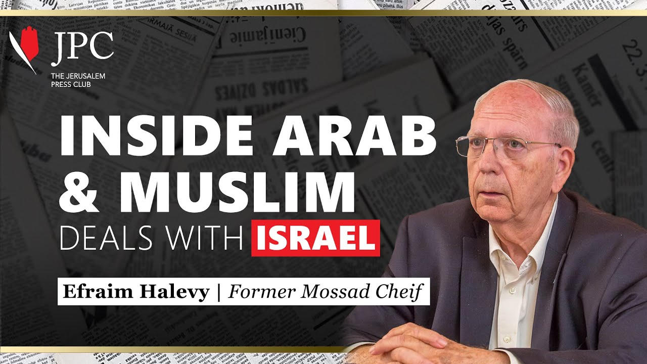 Inside the Arab & Muslim State Deals with Israel | Former Mossad Cheif - Efraim Halevy