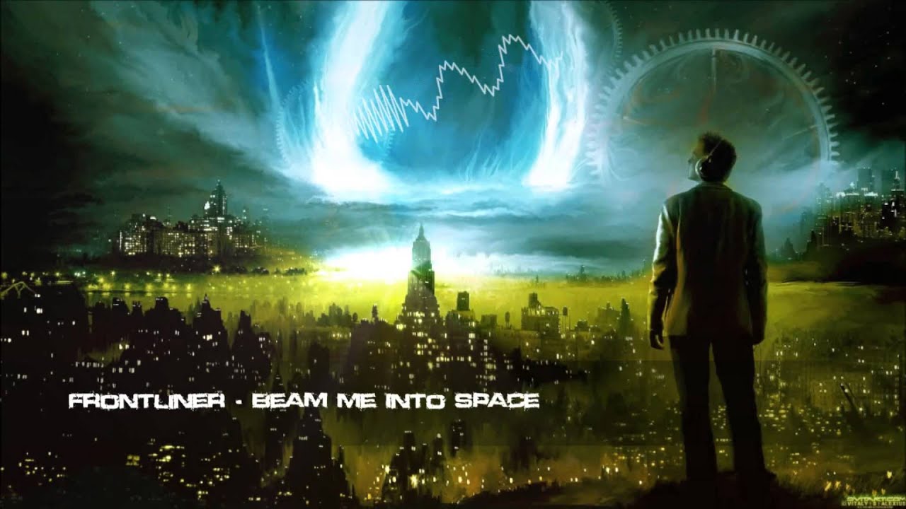 Frontliner - Beam Me Into Space [HQ Original]