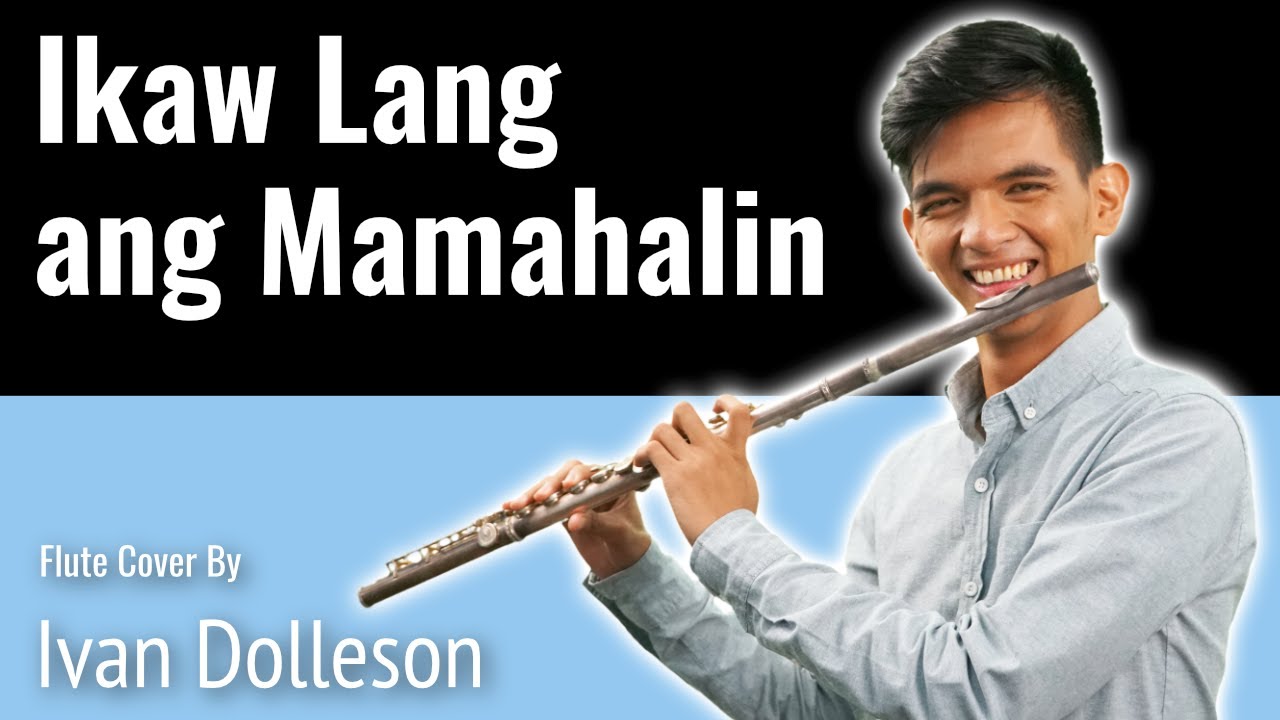 Ikaw Lang ang Mamahalin - Flute Cover by Ivan Dolleson