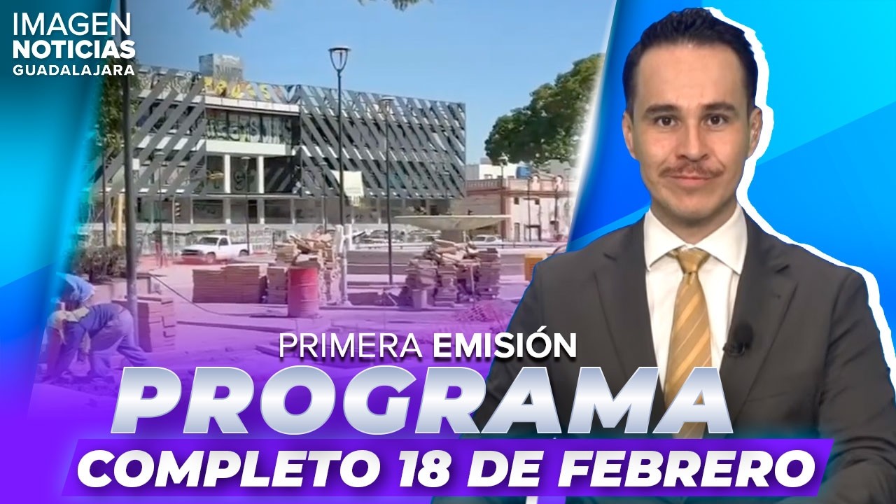 Noticias GDL con Erick Breguer | Programa completo 18 de febrero de 2026