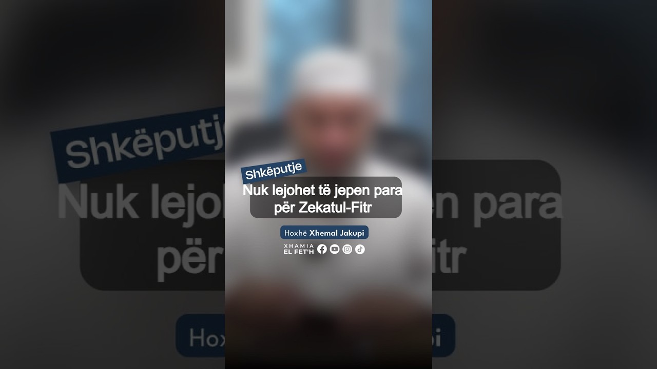 Nuk lejohet të jepen para për Zekatul-Fitr | Hoxhë Xhemal Jakupi