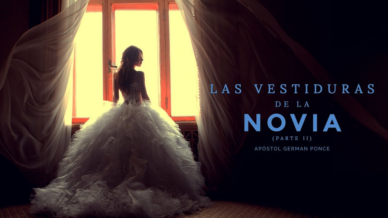 Apóstol German Ponce | Las Vestiduras de La Novia II
