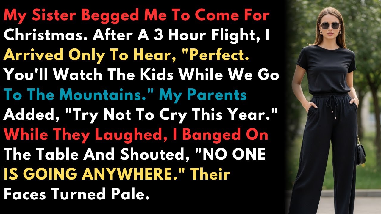 My Sister Begged Me To Come For Christmas. After A 3 Hour Flight, I Arrived Only To Hear, 