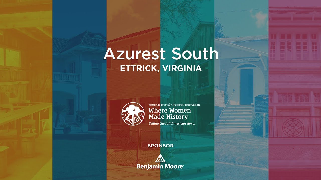 Where Women Made History: Azurest South, Ettrick, Virginia