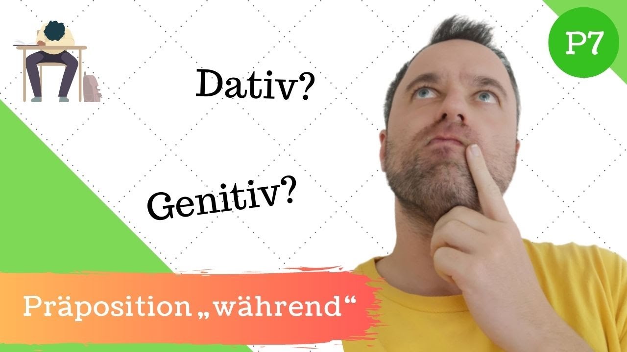 [P7] Präposition „während“ - Dativ oder Genitiv?