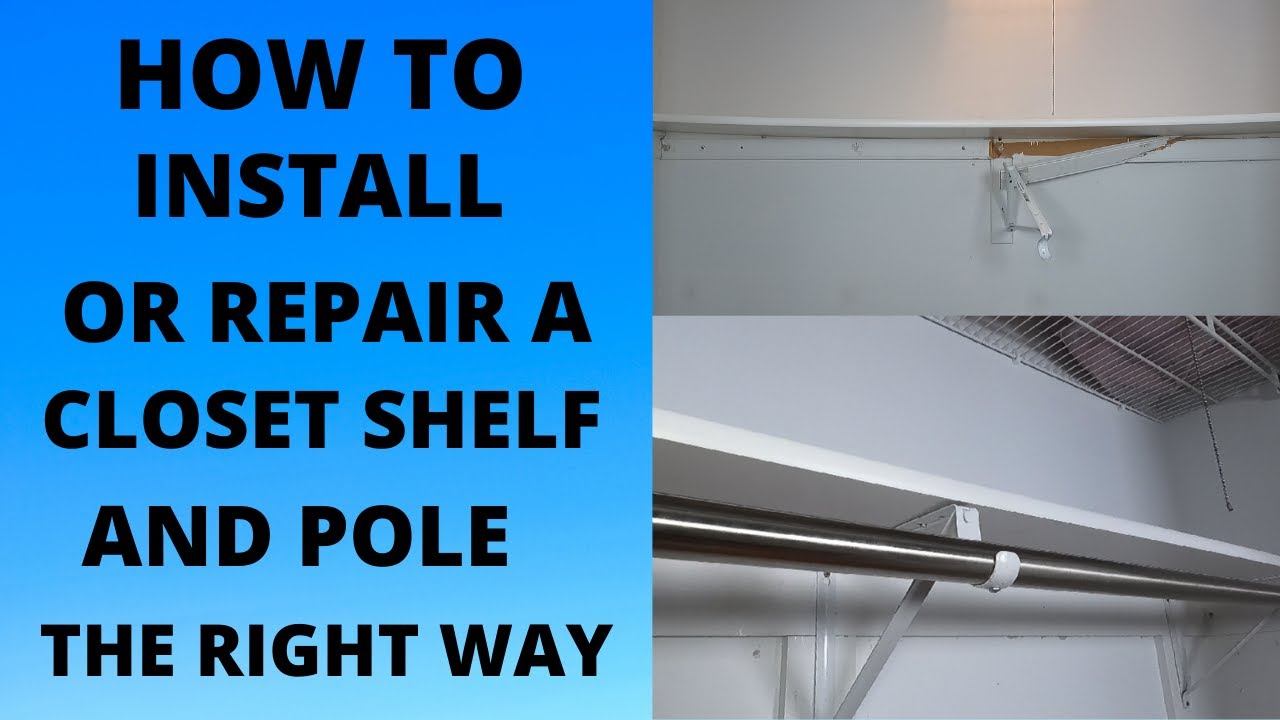 HOW TO INSTALL OR REPAIR A CLOSET SHELF AND A POLE THE RIGHT WAY
