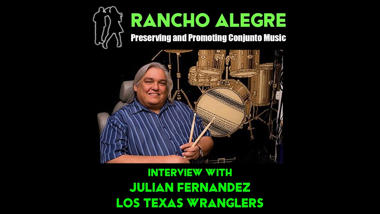 Rancho Alegre Interview - Julian Fernandez - Los Texas Wranglers