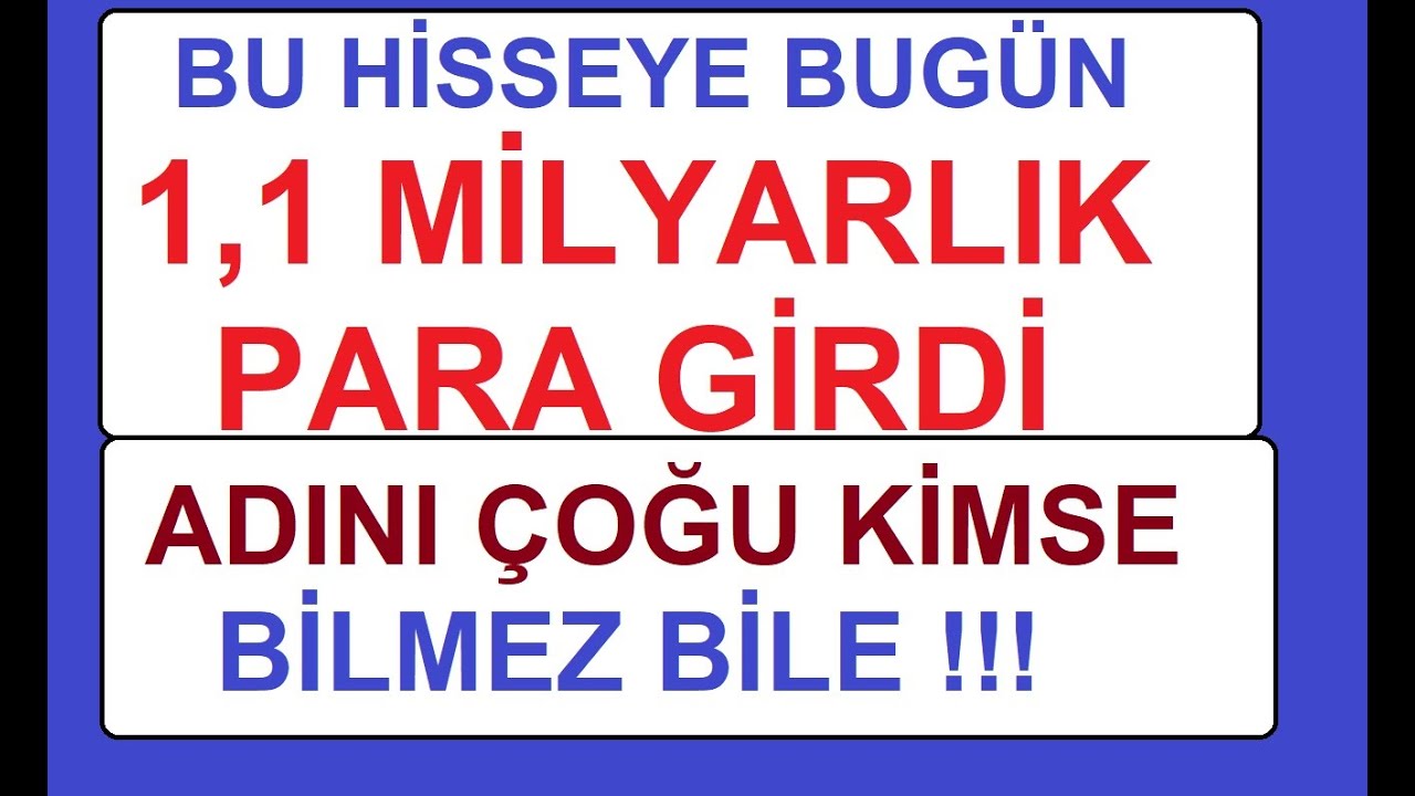 BU HİSSEYE BUG&Uuml;N 1,1 MİLYARLIK PARA GİRDİ | ADINI &Ccedil;OĞU KİMSE BİLMEZ BİLE !!! BIST BORSA PARA ŞİRKET