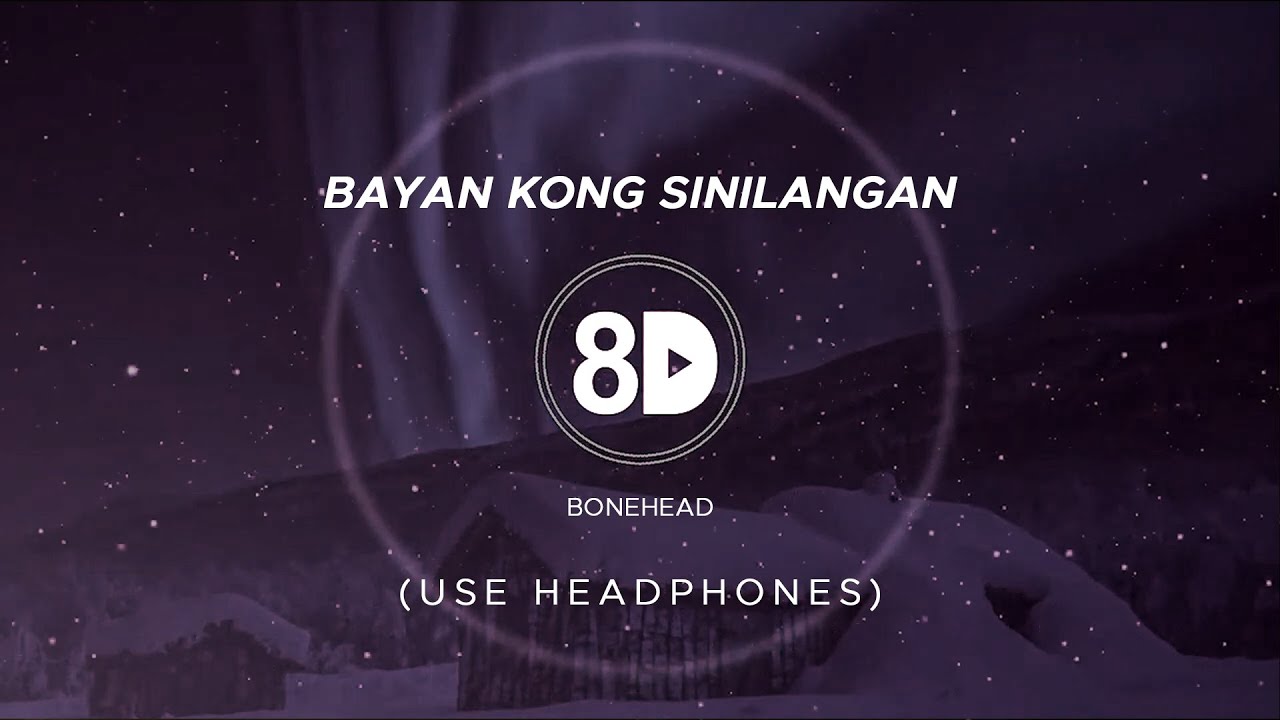 Bonehead - Bayan Kong Sinilangan (8D Audio)