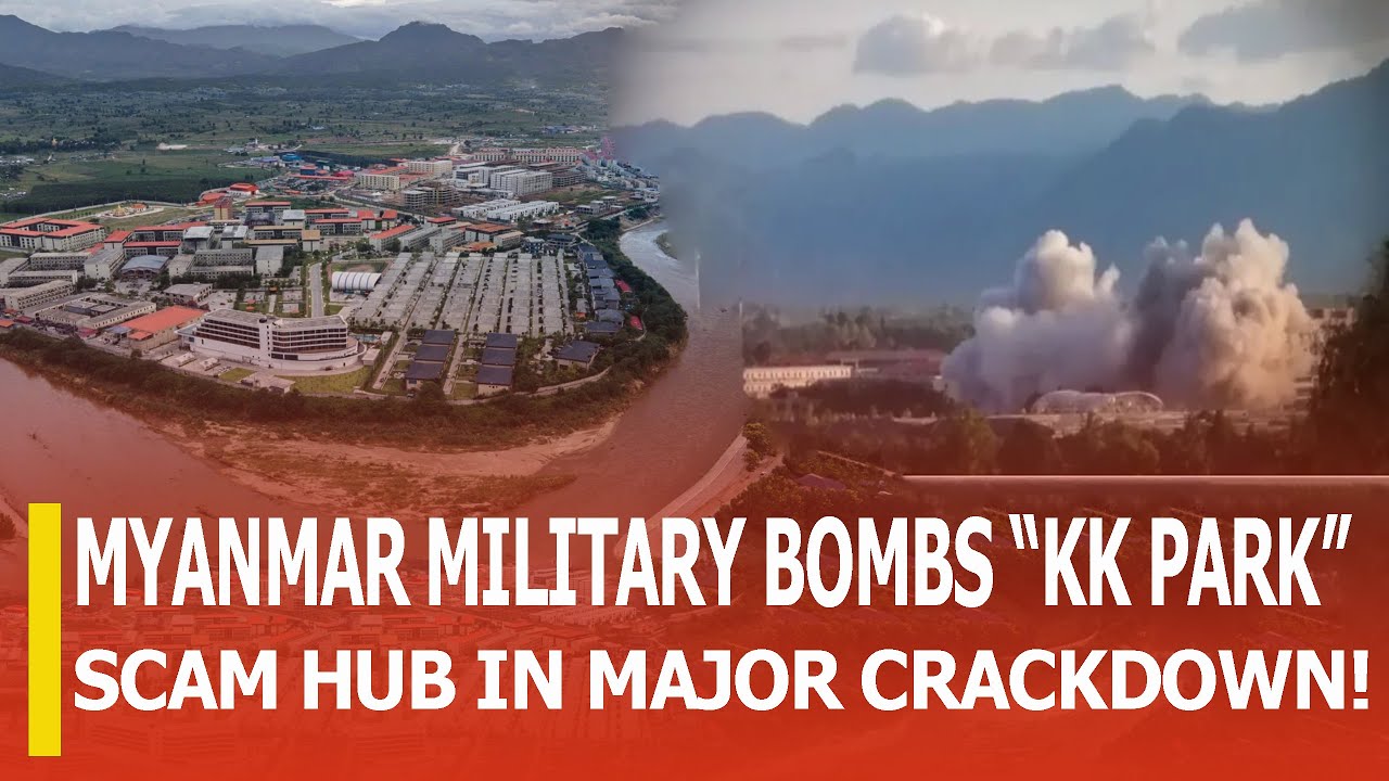 HORRIFYING: MYANMAR MILITARY BOMBS &ldquo;KK PARK&rdquo; SCAM HUB IN MAJOR CRACKDOWN!