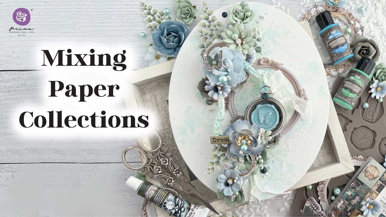 How to Mix and Match Prima Marketing Collections | Step by Step Mixed Media Tutorial