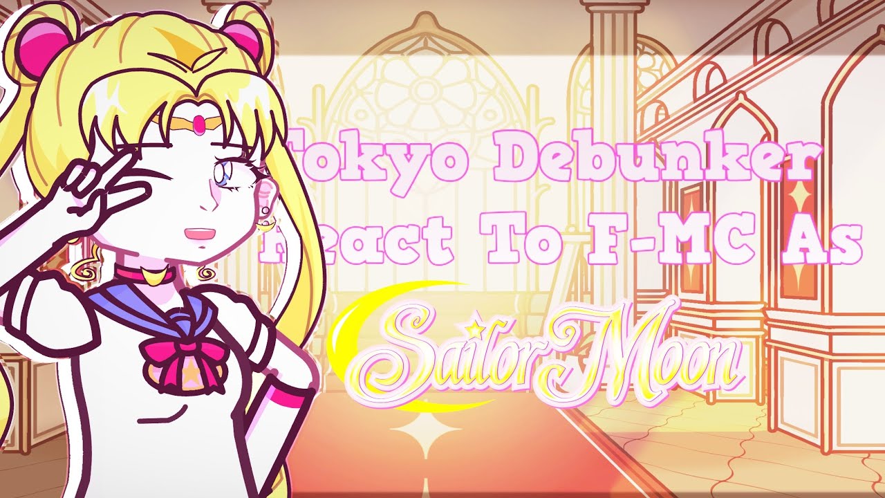 Tokyo Debunker React To F-MC As Sailor Moon! |2x-Speed| vanilts