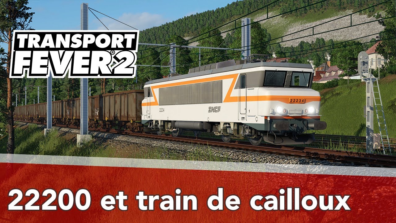 Transport Fever 2 : LP08 EP14 - BB 22200 et train de cailloux