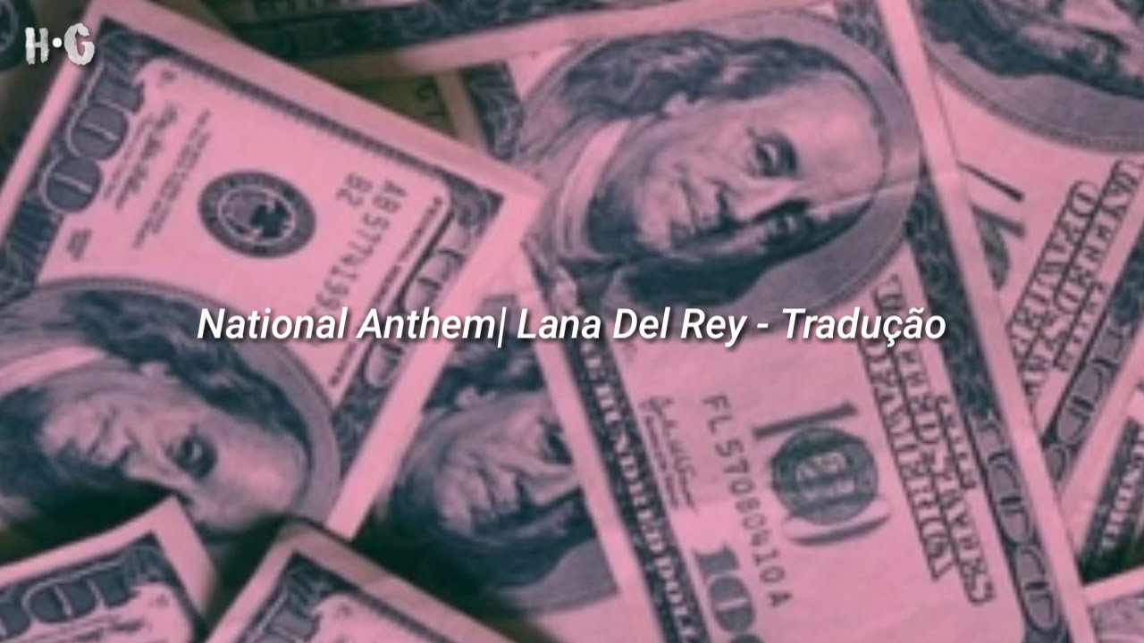 Lana Del Rey| National Anthem - Tradução