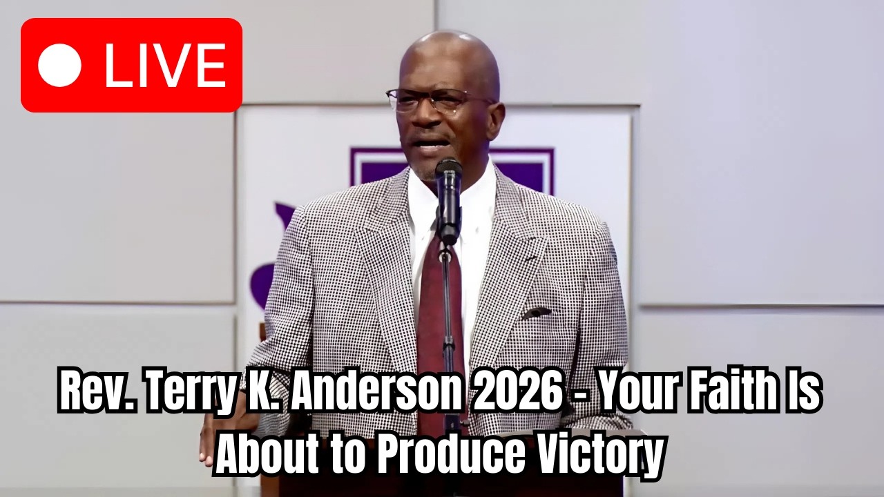 Rev. Terry K. Anderson 2026 - Your Faith Is About to Produce Victory