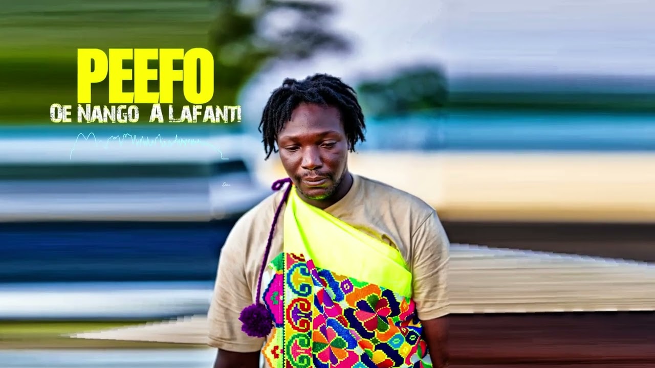 Peefo - Oe Nango  A Lafanti (Official Music) Prod. Noha