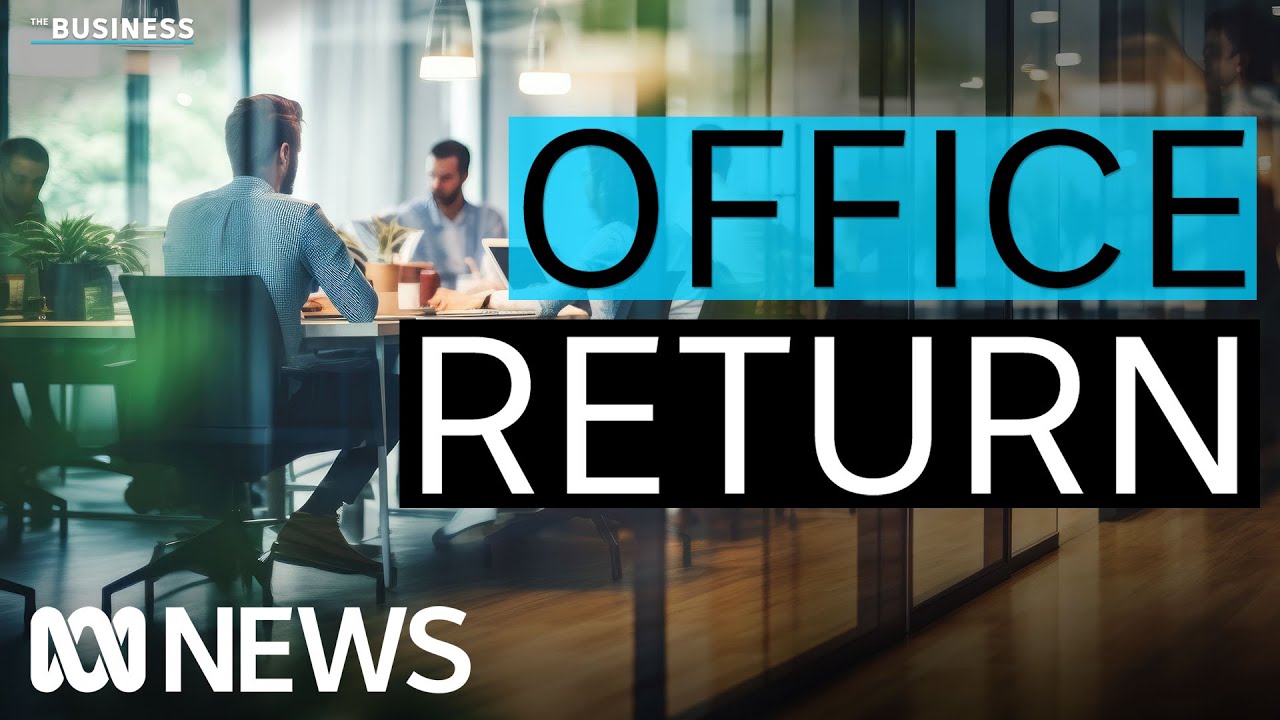 Why more employers are forcing staff back to the office | The Business | ABC News