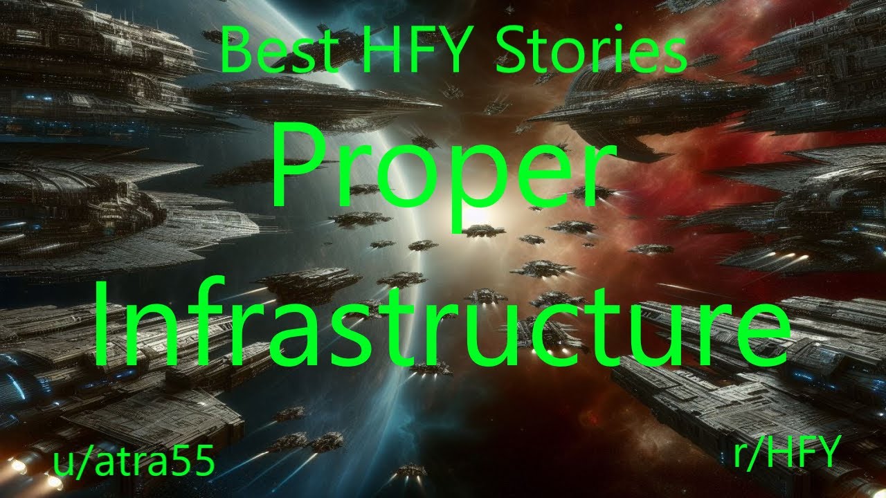 Best HFY Stories: Proper Infrastructure