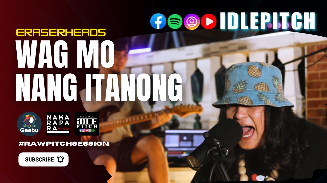 WAG MO NANG ITANONG by Eraserheads | IDLEPITCH Covers