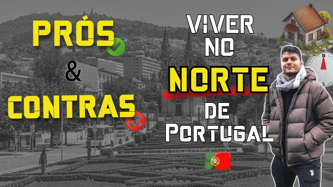 Pr&oacute;s e Contras de viver no Norte de Portugal